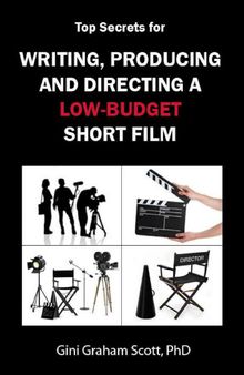 Top Secrets for Writing, Producing and Directing a Low-Budget Short Film