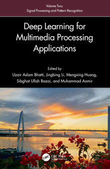 Deep Learning for Multimedia Processing Applications- Volume Two: Signal Processing and Pattern Recognition