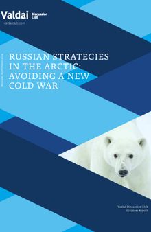 Russian Strategies in the Arctic: Avoiding a New Cold War