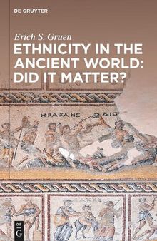 Ethnicity in the Ancient World: Did It Matter?