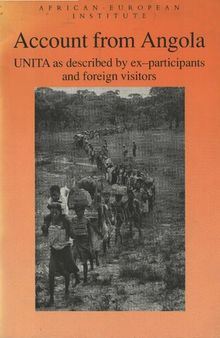 Account from Angola. UNITA as described by ex-participants and foreign visitors