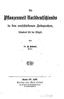 Die Pflanzenwelt Norddeutſchlands in den verschiedenen Zeitepochen, besonders seit der Eiszeit