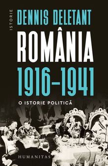 Romania 1916-1941. O istorie politica