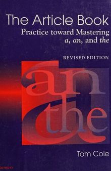 The Article Book: Practice toward Mastering a, an, and the, Revised Edition