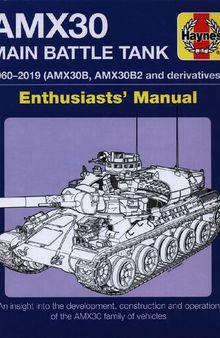 AMX-30 Main Battle Tank Enthusiasts' Manual: 1960-2019