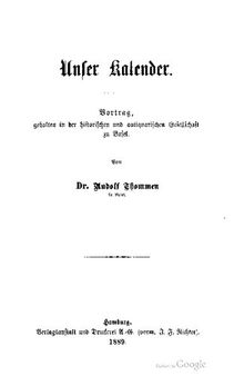 Unser Kalender. Vortrag, gehalten in der historischen und antiquarischen Geſellſchaft zu Basel