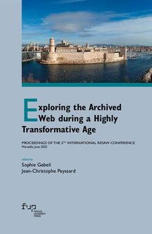 Exploring the Archived Web During a Highly Transformative Age: Proceedings of the 5th International RESAW Conference, Marseille, June 2023