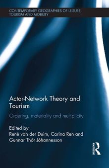 Actor-Network Theory and Tourism: Ordering, Materiality and Multiplicity