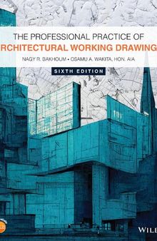 The Professional Practice of Architectural Working Drawings