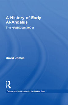 A History of Early Al-Andalus: The Akhbar Majmu'a