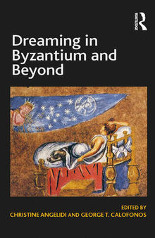 Dreaming in Byzantium and Beyond