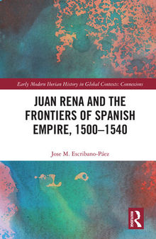 Juan Rena and the Frontiers of Spanish Empire, 1500–1540