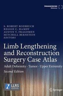 Limb Lengthening and Reconstruction Surgery Case Atlas: Adult Deformity • Tumor • Upper Extremity