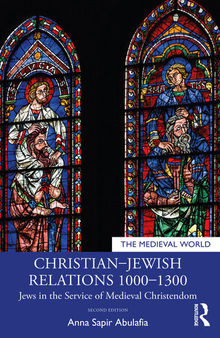 Christian–Jewish Relations 1000–1300: Jews in the Service of Medieval Christendom