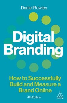 Digital Branding: How to Successfully Build and Measure a Brand Online