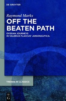 Off the Beaten Path: Ovidian Journeys in Valerius Flaccus’ ›Argonautica‹