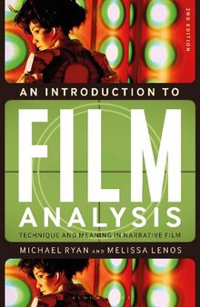 An Introduction to Film Analysis: Technique and Meaning in Narrative Film