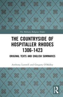 The Countryside of Hospitaller Rhodes 1306-1423: Original Texts And English Summaries