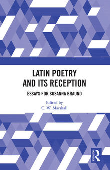 Latin Poetry and Its Reception; Essays for Susanna Braund