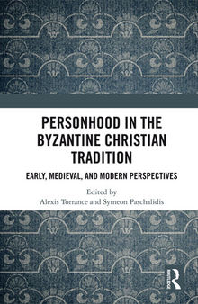 Personhood in the Byzantine Christian Tradition