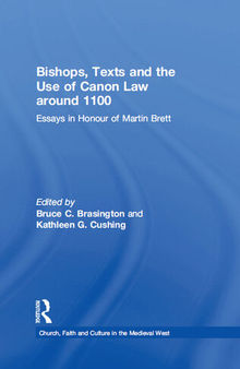 Bishops, Texts and the Use of Canon Law Around 1100