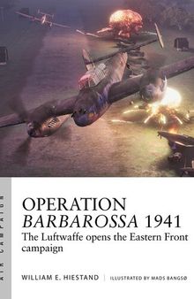 Operation Barbarossa 1941: The Luftwaffe Opens the Eastern Front Campaign