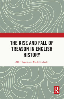 The Rise and Fall of Treason in English History