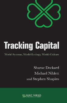 Tracking Capital: World-Systems, World-Ecology, World-Culture (Suny Series, Lit in Theory)