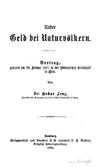 Über Geld bei Naturvölkern. Vortrag, gehalten am 28. Februar 1895 in der Litterarischen Gesellschaft in Wien