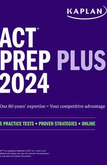 ACT Prep Plus 2024: Study Guide includes 5 Full Length Practice Tests, 100s of Practice Questions, and 1 Year Access to Online Quizzes and Video Instruction