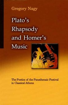 Plato's Rhapsody and Homer's Music. The Poetics of the Panathenaic Festival in Classical Athens