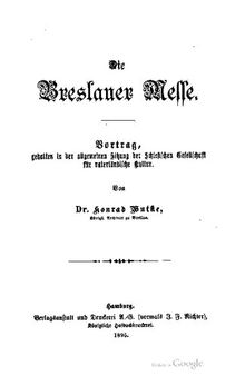 Die Breslauer Messe. Vortrag, gehalten in der allgemeinen Sitzung der Schlesischen Gesellschaft für vaterländische Kultur