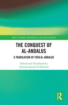 The Conquest of al-Andalus: A Translation of Fatḥ al-Andalus (Routledge Medieval Translations)