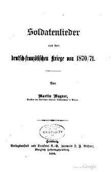 Soldatenlieder aus dem Deutsch-Französischen Kriege 1870/71