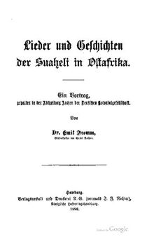 Lieder und Geschichten der Suaheli in Ostafrika . Ein Vortrag, gehalten in der Abtheilung Aachen der Deutschen Kolonialgesellschaft