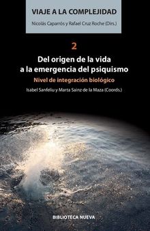 Viaje a la complejidad. Del origen de la vida a la emergencia del psiquismo