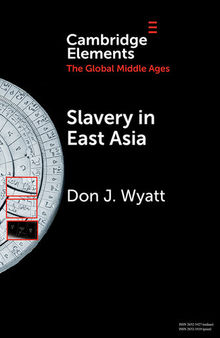 Elements in the Global Middle Ages: Slavery in East Asia