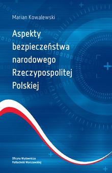 Aspekty bezpieczenstwa narodowego Rzeczypospolitej Polskiej