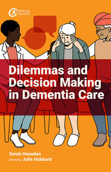 Dilemmas and Decision Making in Dementia Care