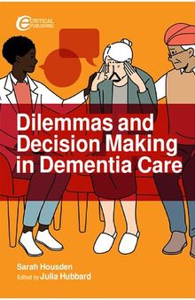 Dilemmas and Decision Making in Dementia Care