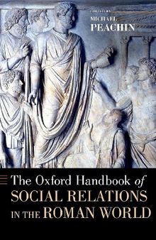 The Oxford Handbook of Social Relations in the Roman World