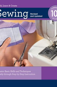 Sewing 101, Revised and Updated: Master Basic Skills and Techniques Easily through Step-by-Step Instruction