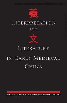 Interpretation and Literature in Early Medieval China