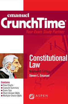 Emanuel CrunchTime for Constitutional Law, Nineteenth Edition