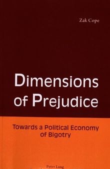 Dimensions of Prejudice: Towards a Political Economy of Bigotry