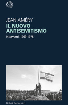 Il nuovo antisemitismo. Interventi, 1969-1978