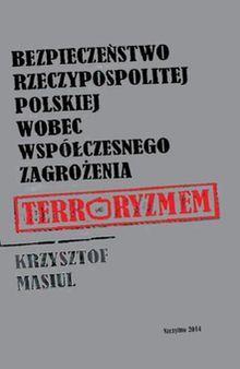 Bezpieczeństwo Rzeczypospolitej Polskiej wobec współczesnego zagrożenia terroryzmem