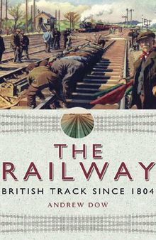 The Railway_ British Track Since 1804