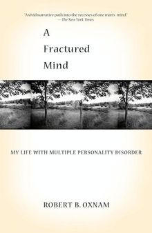 A Fractured Mind: My Life With Multiple Personality Disorder