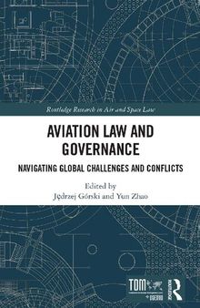 Aviation Law and Governance : Navigating Global Challenges and Conflicts